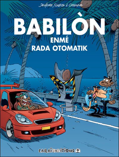 BABILON ENMĂ RADA OTOMATIK đ BD en crĂ©ole | Par Jenfevre, Sulpice & Cazenove - CarrĂ© TropicalLivres