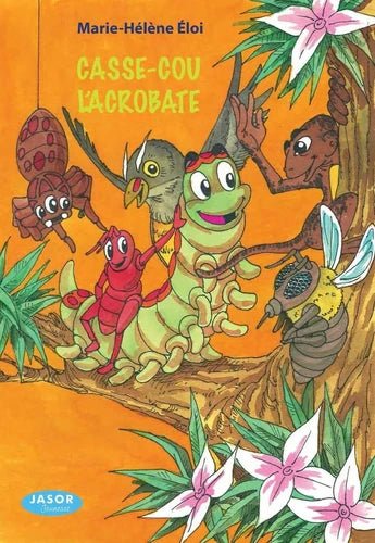 CASSE-COU L'ACROBATE 🧗🏽 Livre jeunesse | Par Marie-Hélène Éloi - Carré TropicalLivres