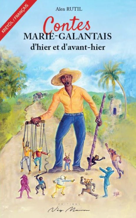 CONTES MARIE-GALANTAIS 📖 d'hier et d'avant-hier | Par Alen RUTIL - Carré TropicalLivres