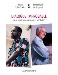 DIALOGUE IMPROBABLE đŁïž Entre un afro descendant et un "bĂ©kĂ©" | Par Steve FOLA GADET et Emmanuel DE REYNA - CarrĂ© TropicalLivres