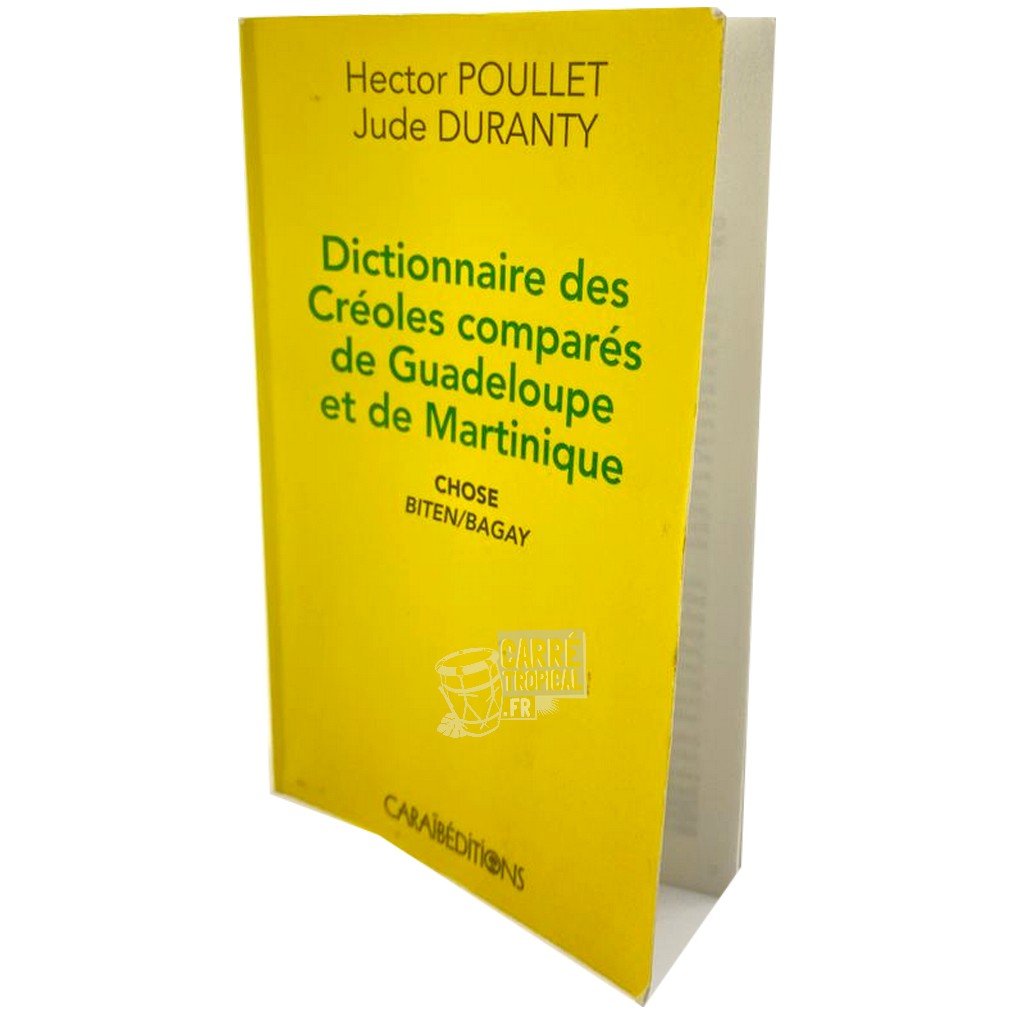 DICTIONNAIRE DES CRÉOLES COMPARÉS DE GUADELOUPE ET DE MARTINIQUE 📖 | Par Hector Poullet & Jude Duranty - Carré TropicalLivres