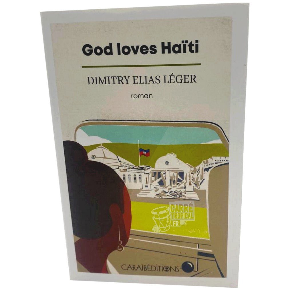 GOD LOVES HAÏTI 🚑 🇭🇹 | Par Dimitry Elias-Léger - Carré TropicalLivres