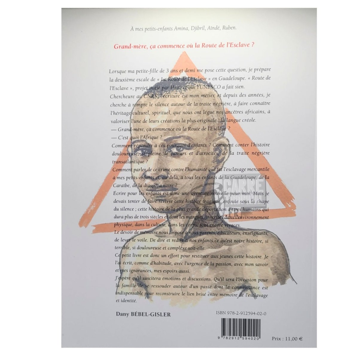 GRAND-MÈRE, ÇA COMMENCE OÙ LA ROUTE DE L'ESCLAVE ? 📕 Comment parler de l'esclavage aux enfants | par Dany Bébel-Gisler - Carré TropicalLivres