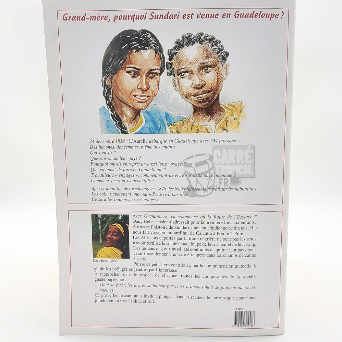 GRAND-MÈRE POURQUOI SUNDARI EST VENUE EN GUADELOUPE ? 📕 l'arrivée des premiers Indiens en Guadeloupe | par Dany Bébel-Gisler - Carré TropicalLivres