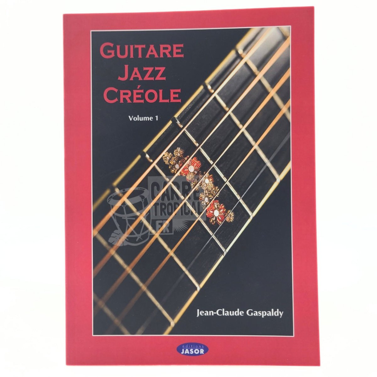 GUITARE JAZZ CRÉOLE 📓 Partitions Créoles | par Jean-Claude Gaspaldy - Carré TropicalLivres