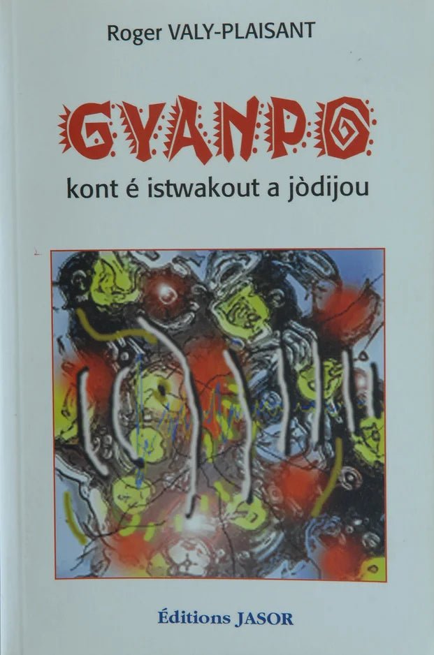 GYANPO 📘 Kont é istwakout a jodijou | Par Roger VALY-PLAISANT - Carré TropicalLivres