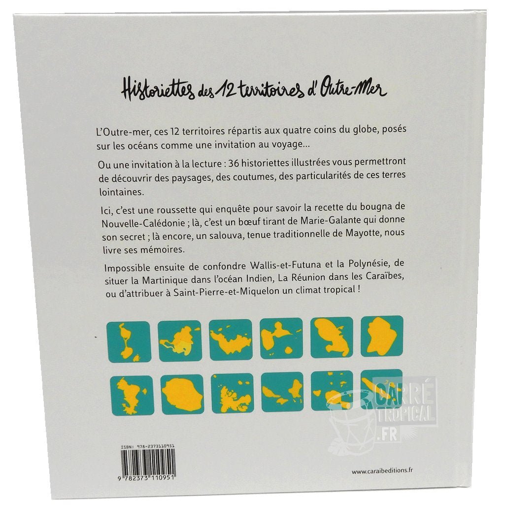 HISTORIETTES DES 12 TERRITOIRES D'OUTRE-MER đ | Par Delphine Laure Thiriet & AmĂ©lie-Anne Calmo - CarrĂ© TropicalLivres
