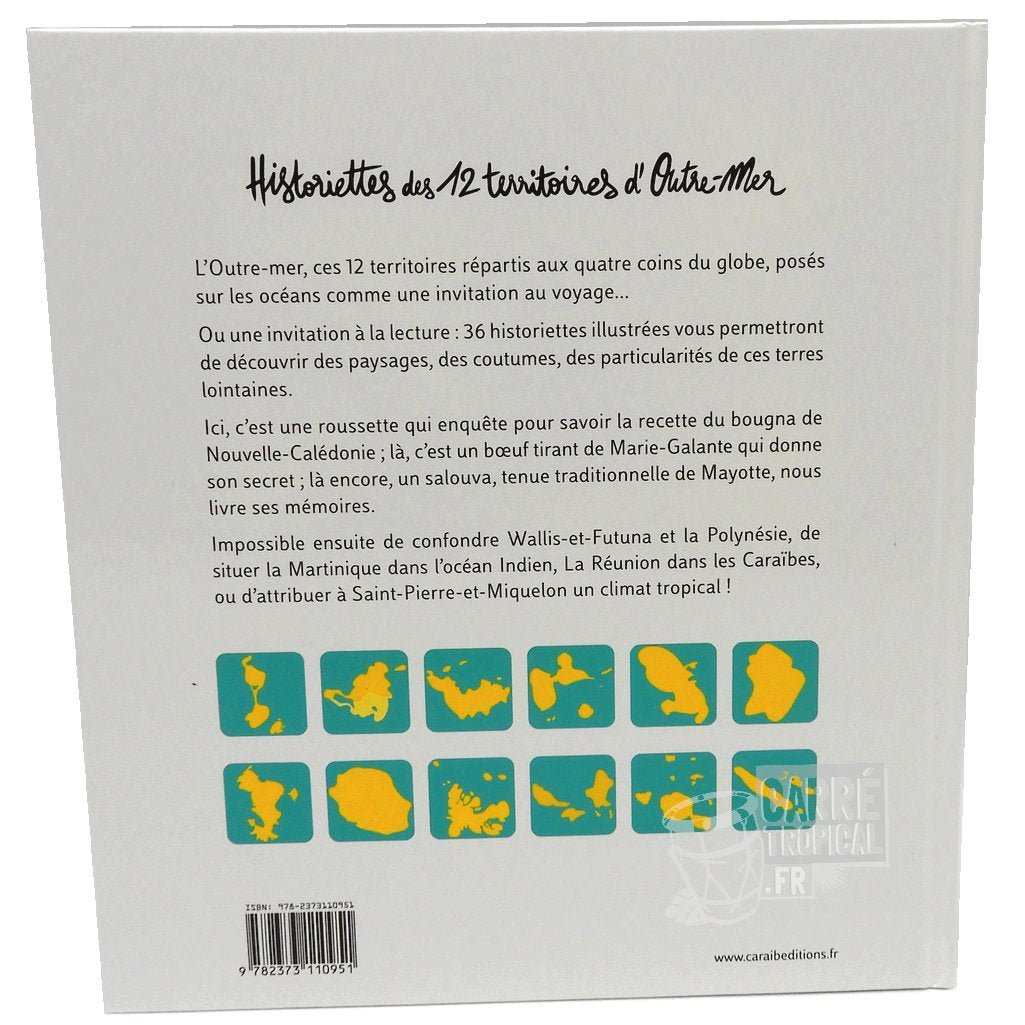 HISTORIETTES DES 12 TERRITOIRES D'OUTRE-MER 🌎 | Par Delphine Laure Thiriet & Amélie-Anne Calmo - Carré TropicalLivres