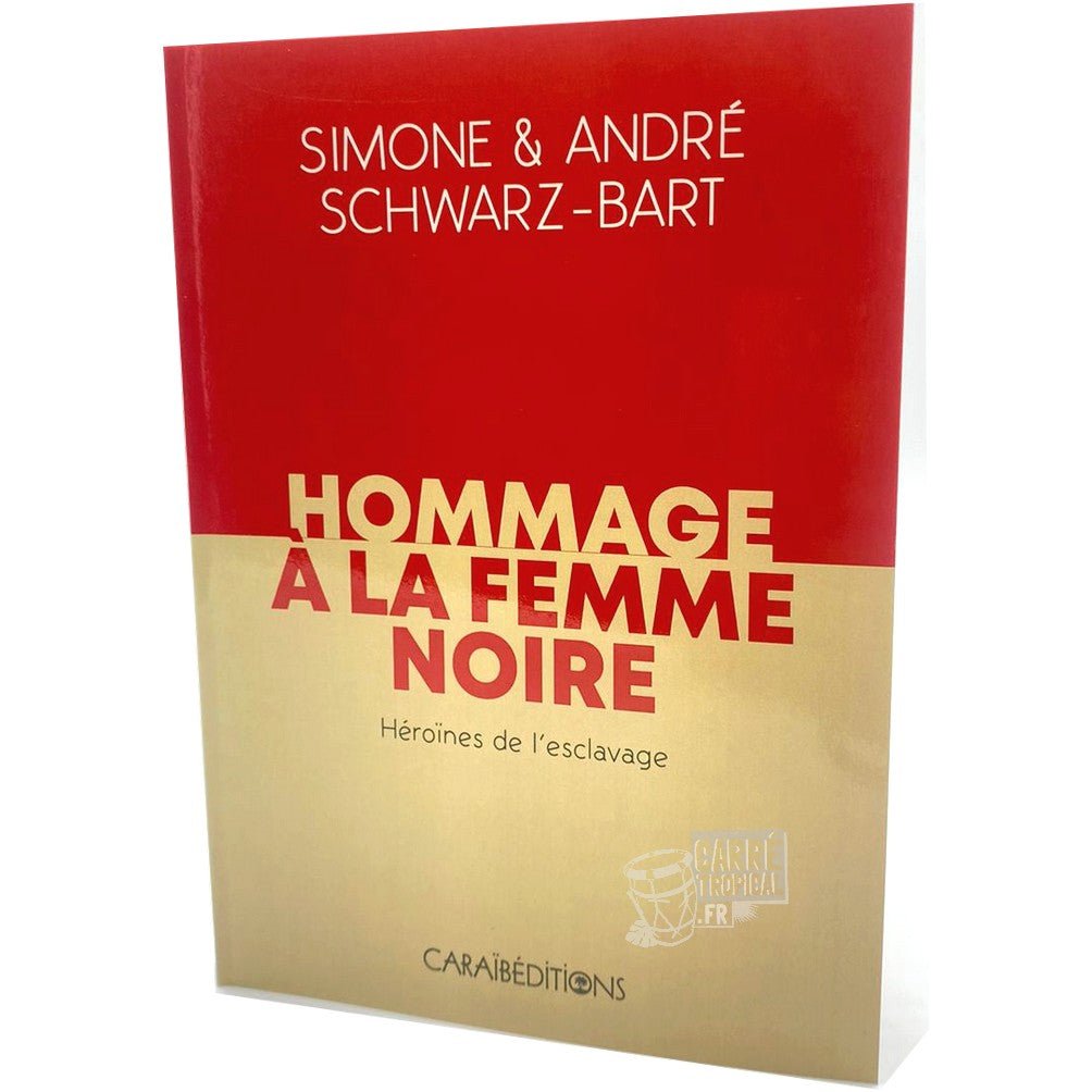 HOMMAGE À LA FEMME NOIRE🙎🏾♀️ | Par Simone Schwarz-Bart & André Schwarz-Bart - Carré TropicalLivres