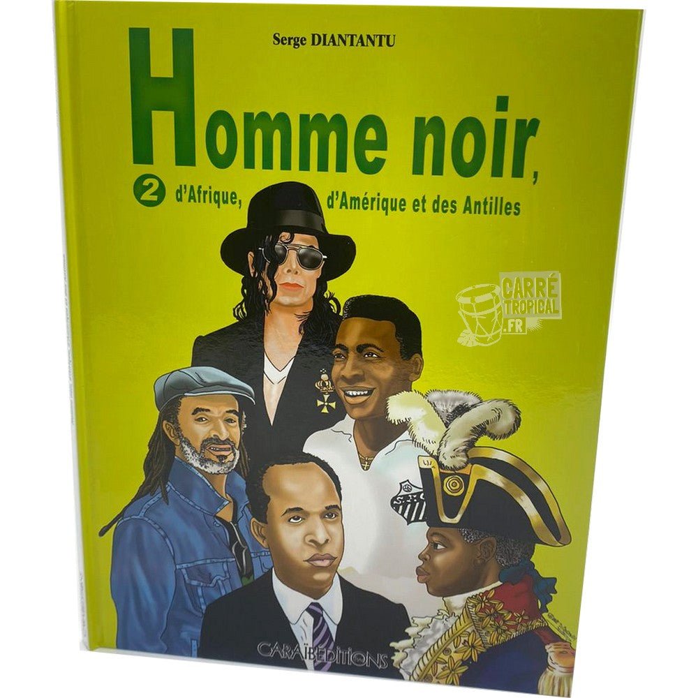 HOMME NOIR D'AFRIQUE, D'AMERIQUE ET DES ANTILLES 2 🙍🏾♂️ | Par Serge Diantantu - Carré TropicalLivres