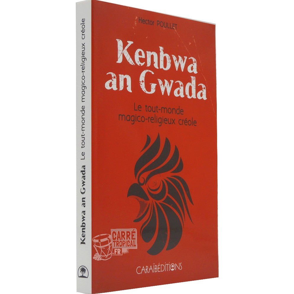 KENBWA AN GWADA 🐔 | Par Hector Poullet - Carré TropicalLivres