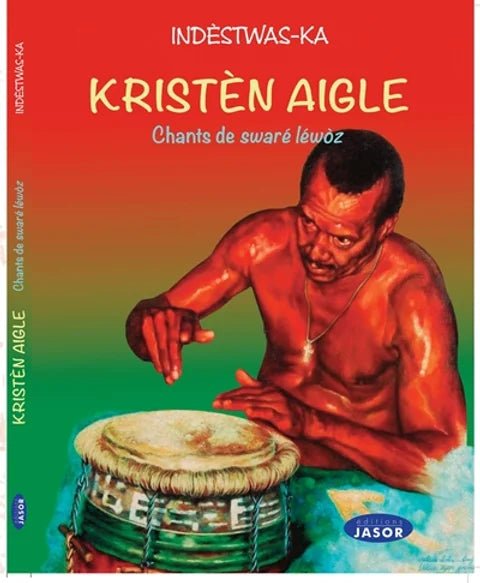 KRISTÈN AIGLE 🪘 CHANTS DE SWARÉ LÉWÒZ | Par Indèstwas-Ka - Carré TropicalLivres