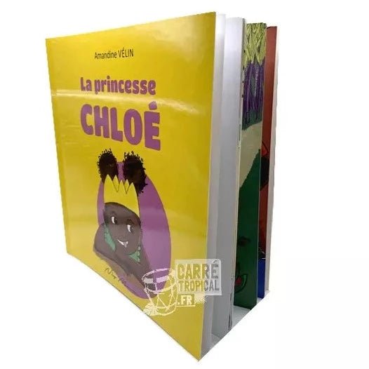 LA PRINCESSE CHLOÉ 👸🏾 La princesse qui ne voulait pas être sage | par Amandine Vélin - Carré Tropical