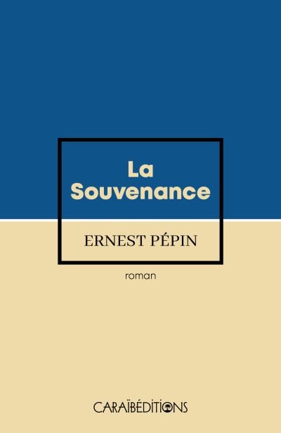 LA SOUVENANCE đ Il Ă©tait une fois, Simone et AndrĂ© Schwarz-Bart | Par Ernest PĂ©pin - CarrĂ© TropicalLivres