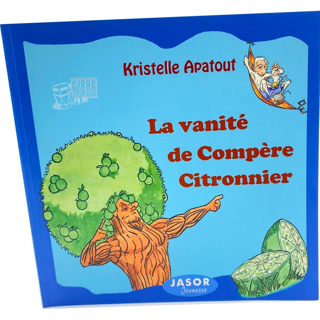 LA VANITÉ DE COMPÈRE CITRONNIER🍋 | Par Kristelle APATOUT - Carré TropicalLivres
