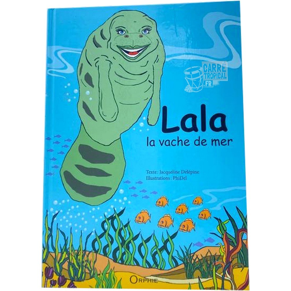 LALA LA VACHE DE MER 🌊 Livre jeunesse | Par Jacqueline Delépine - Carré Tropical