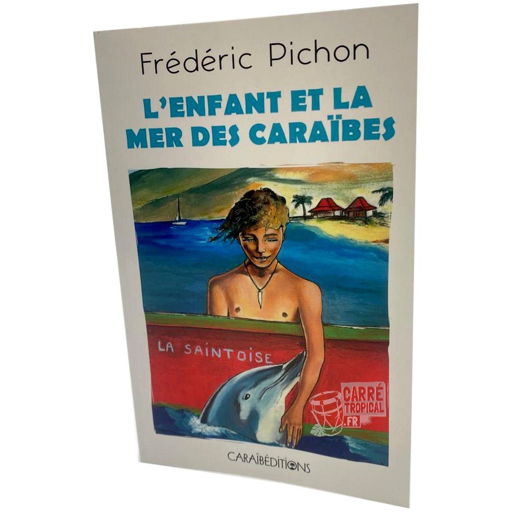 L'ENFANT ET LA MER DES CARAÏBES 🌊 | Par Frédéric Pichon - Carré TropicalLivres