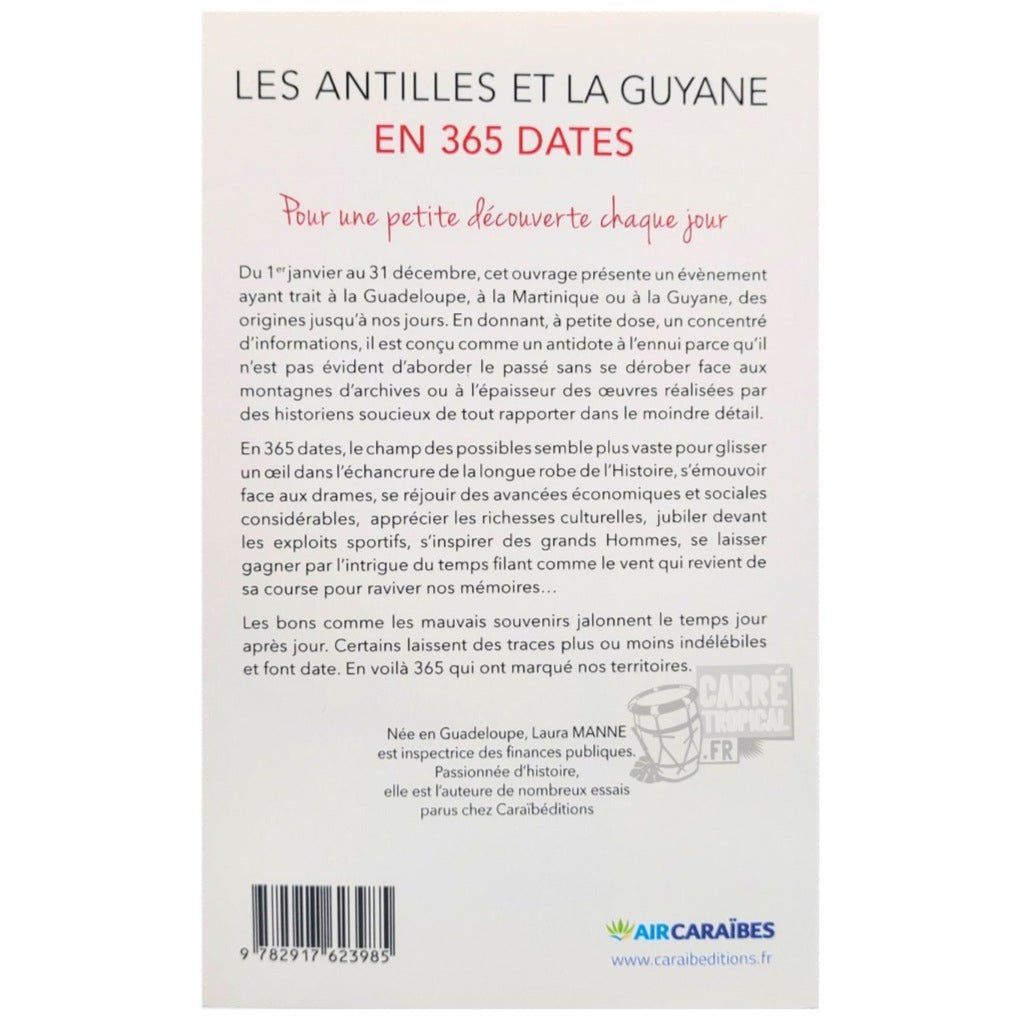 LES ANTILLES ET LA GUYANE EN 365 DATES 📕 Les dates importantes de la Guadeloupe, Martinique et Guyane | par Laura Manne - Carré TropicalLivres