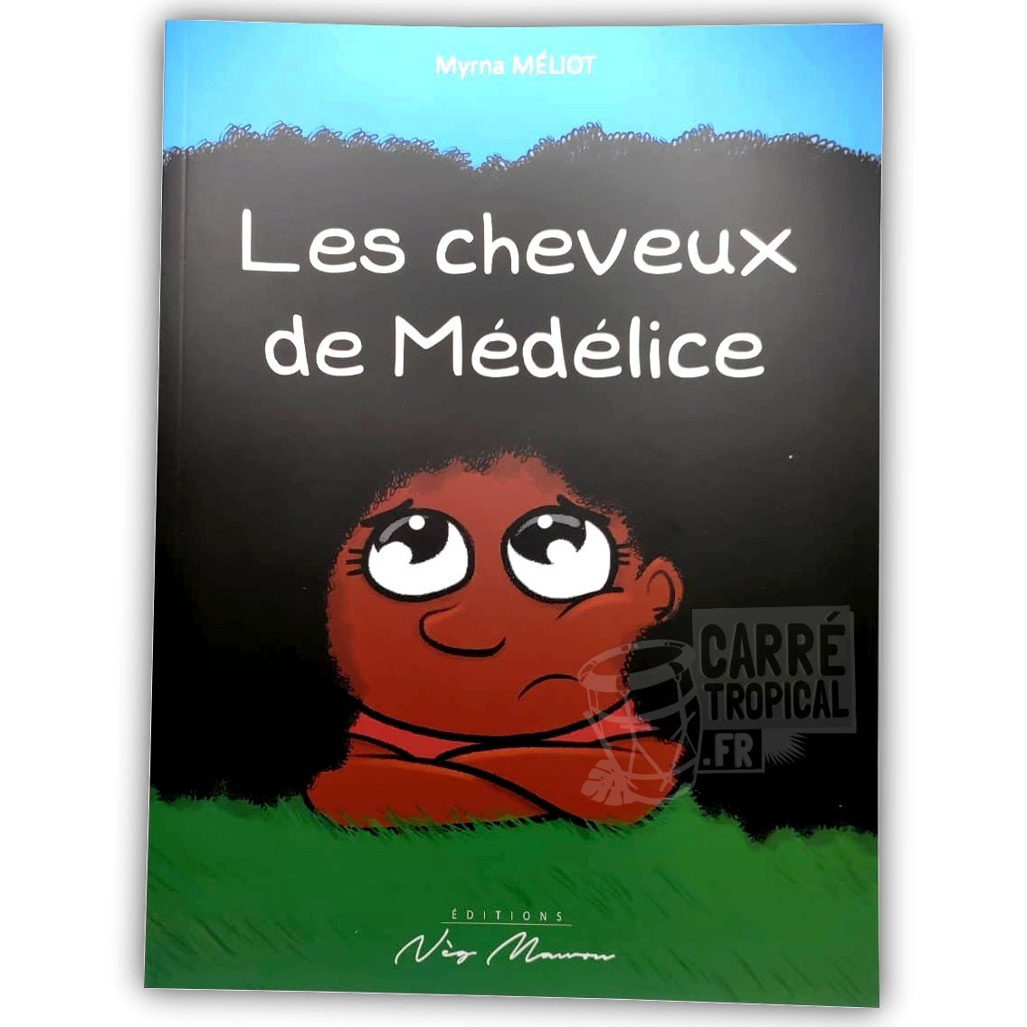 LES CHEVEUX DE MÉDÉLICE 👧🏾 Le livre illustré pour aimer ses cheveux crépus | Par Myrna Méliot - Carré Tropicallittérature jeunesse