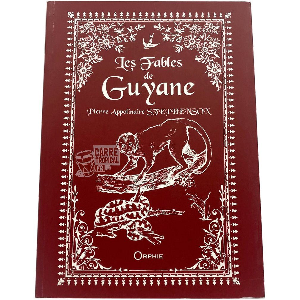 LES FABLES DE GUYANE 📕Premier recueil de Fables pédagogique | Par Pierre Apollinaire STEPHENSON - Carré TropicalLivres