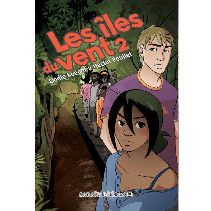 LES ILES DU VENT 2 🏝 | Par Elodie Koeger & Hector Poullet - Carré TropicalLivres