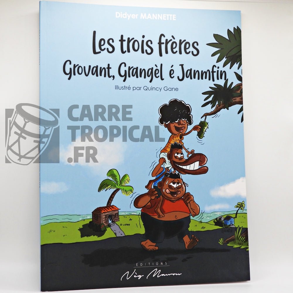 LES TROIS FRÈRES GROVANT, GRANGÈL É JANMFIN 👨‍👨‍👦 | Par Didyer Mannette - Carré TropicalLivres