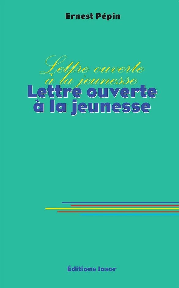 LETTRE OUVERTE À LA JEUNESSE 📗| Par Ernest PÉPIN - Carré TropicalLivres
