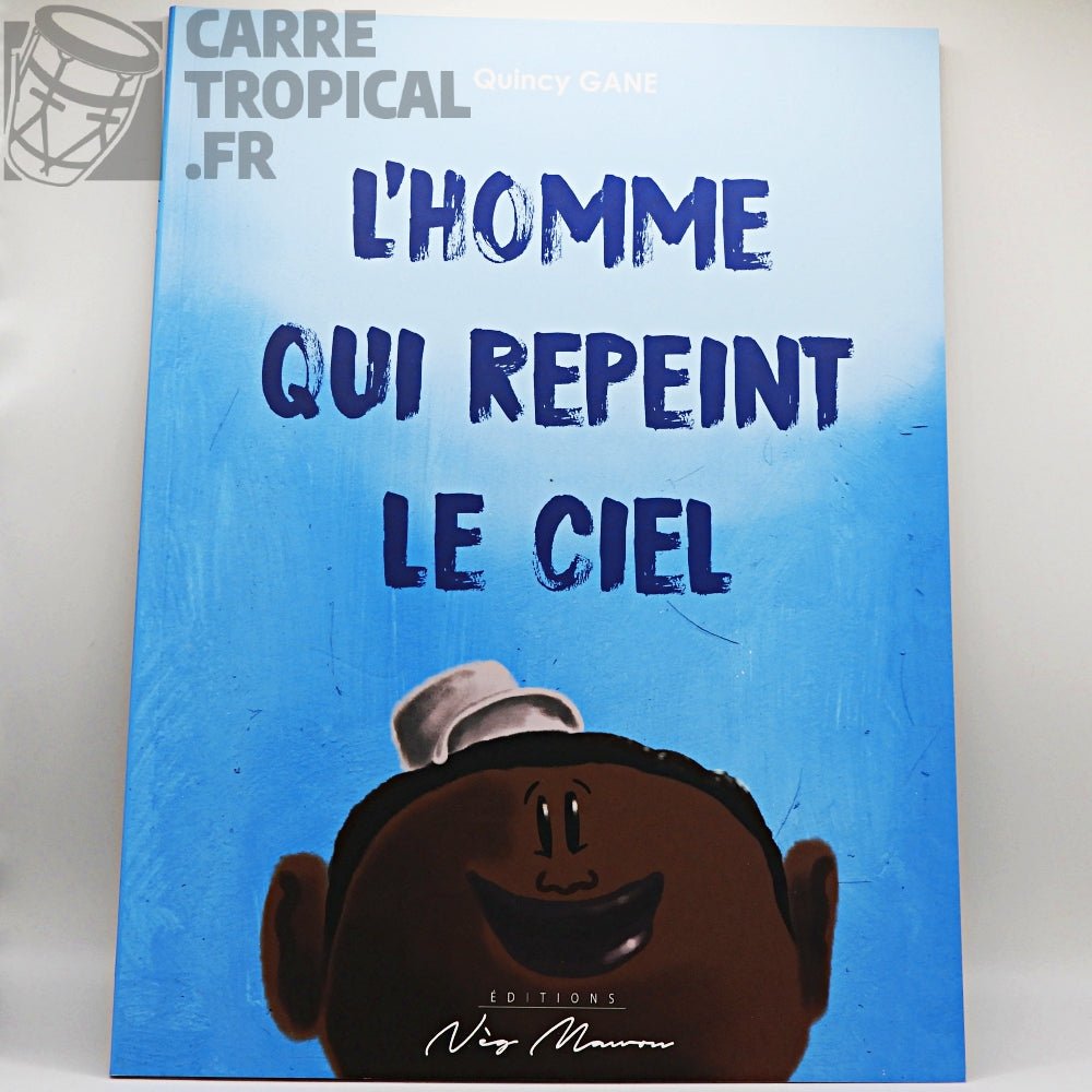 L'HOMME QUI REPEINT LE CIEL 🎨 | Par Quincy Gane - Carré TropicalLivres