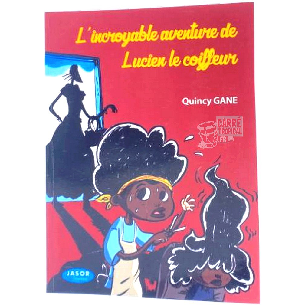 L'INCROYABLE AVENTURE DE LUCIEN LE COIFFEUR 👩🏽 Livre jeunesse | Par Quincy GANE - Carré TropicalLivres