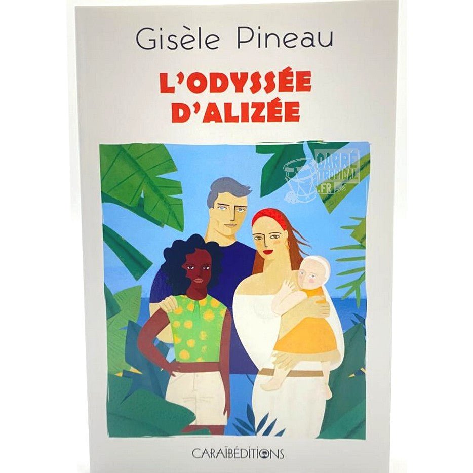 L'ODYSSÉE D'ALIZÉE 📘 La quête d'une adolescente pour retrouver ses origines | Par Gisèle Pineau - Carré TropicalLivres