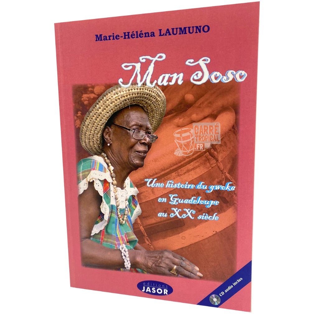 MAN SOSO 🪘Une histoire du gwoka | Par Marie-Héléna Laumuno - Carré TropicalLivres