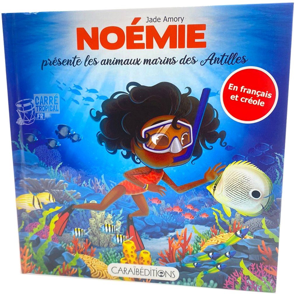 NOÉMIE PRÉSENTE LES ANIMAUX MARINS DES ANTILLES 🪸 Livre jeunesse | Par Jade Amory - Carré TropicalLivres