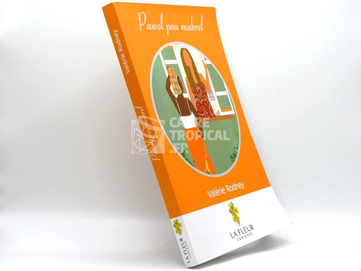 PAWÒL POU MAKRÈL VOLUME 1 👀 Recueil de 15 contes créoles | par Valérie Rodney - Carré TropicalLivres