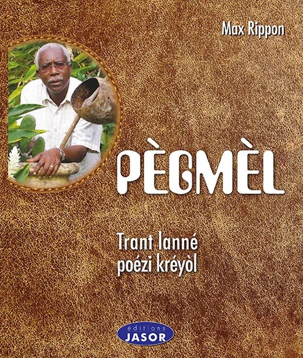 PÈGMEL 📖 Trant lanné poézi kréyòl | Par Max RIPPON - Carré TropicalLivres