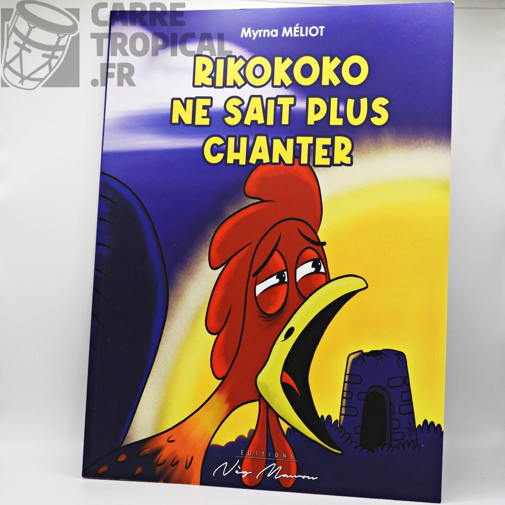 RIKOKOKO NE SAIT PLUS CHANTER 🐔 il a perdu sa belle voix ? | Par Myrna Méliot - Carré TropicalLivres