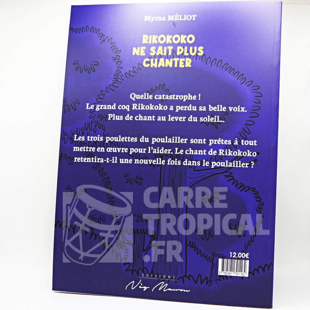 RIKOKOKO NE SAIT PLUS CHANTER 🐔 il a perdu sa belle voix ? | Par Myrna Méliot - Carré TropicalLivres
