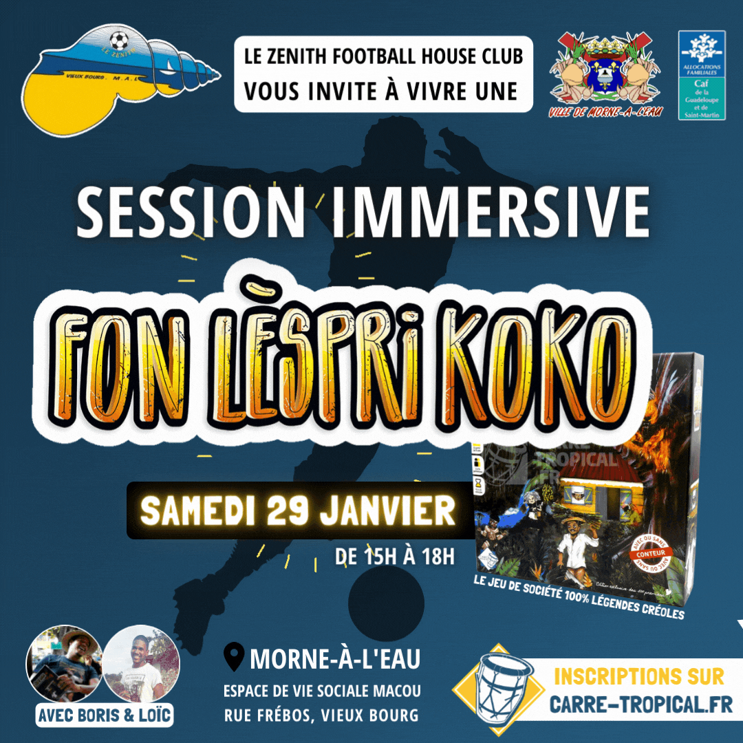 đč Session immersive FON LĂSPRI KOKO ✠Zenith Football Club (Guadeloupe) - CarrĂ© TropicalTicket
