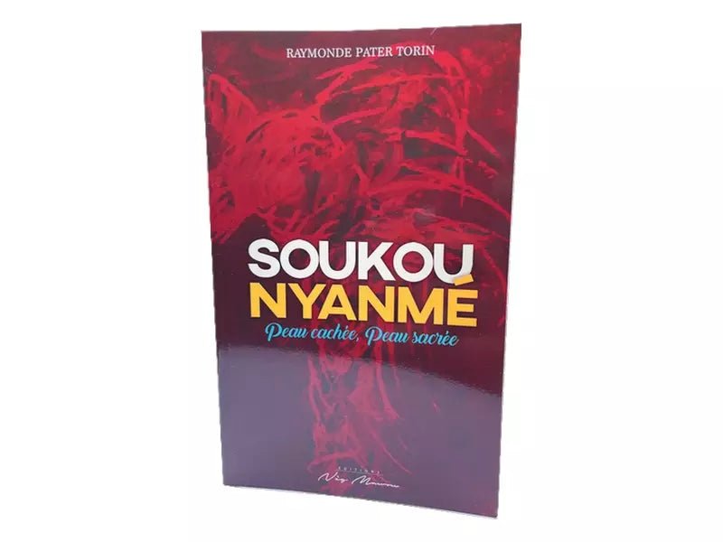 SOUKOUNYANMÉ ❤️ peau cachée, peau sacrée | par Raymonde Pater Torin - Carré TropicalLivres