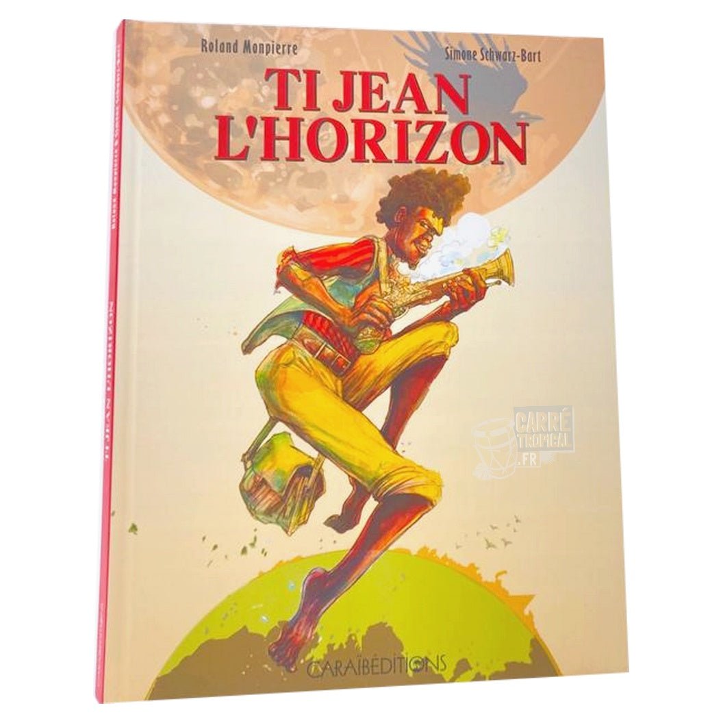 TI JEAN L'HORIZON ⏳ | Par Simone Schwarz-Bart - Carré TropicalLivres