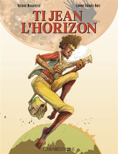 TI JEAN L'HORIZON ⏳ | Par Simone Schwarz-Bart - Carré TropicalLivres