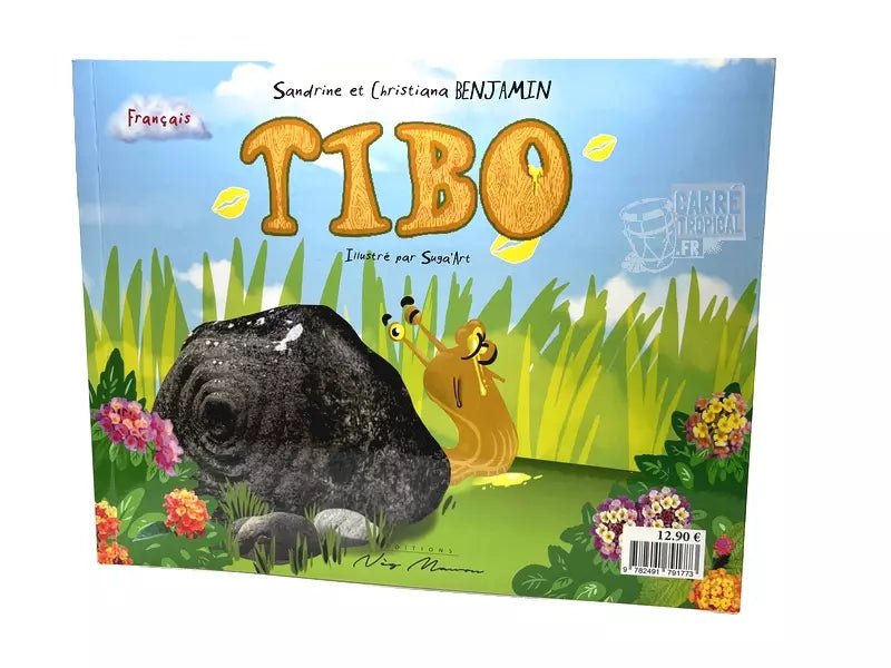 TIBOđle seul escargot Ă ne pas avoir de coquille| Par Sandrine et Christiana Benjamin - CarrĂ© TropicalLivres
