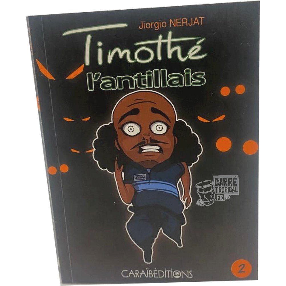 TIMOTHÉ L'ANTILLAIS 2 🤣 | Par Jiorgio Nerjat - Carré TropicalLivres