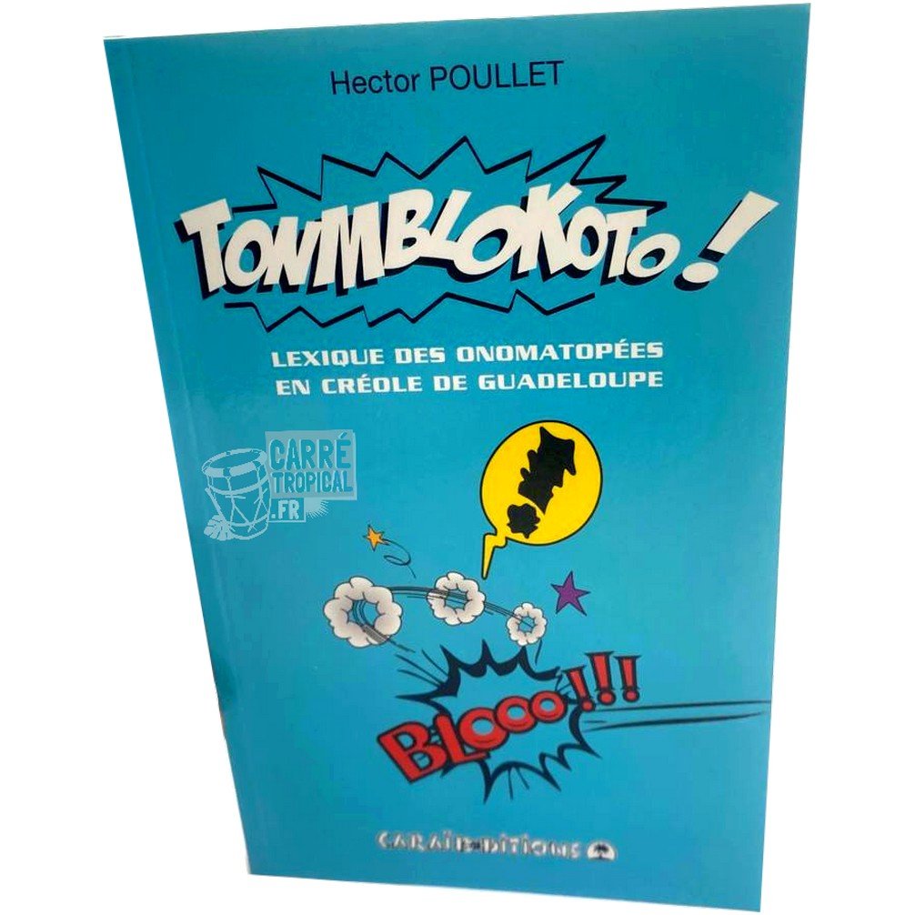 TONMBLOKOTO ! 🔵 Lexique des onomatopées en créole de Guadeloupe | Par Hector Poullet - Carré TropicalLivres