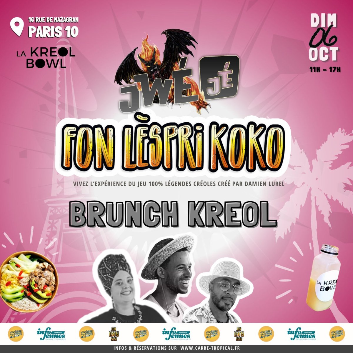 Jwé Jé FonLèspriKoko 🗼 à Paris | BRUNCH KREOL 100% JEUX - Carré Tropicaldimanche 06 octobre 2024 11h30[SMART - 50%] 😏 (Boisson chaude + Kreol Bowl + Jus frais kreol + Dessert + Accès aux parties)Ticket