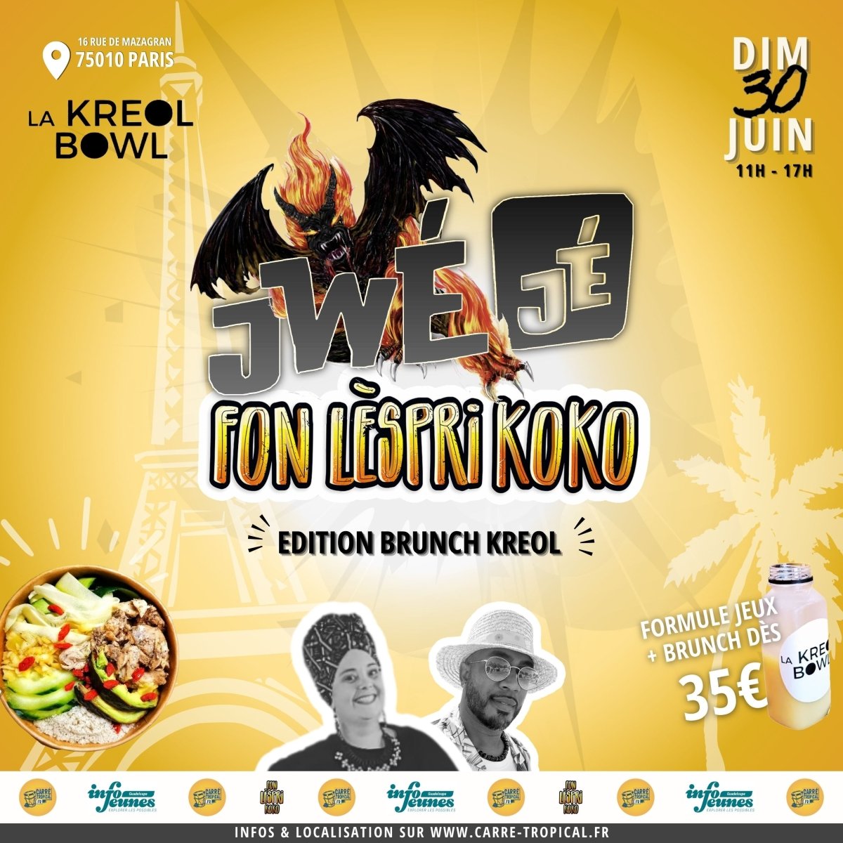 Jwé Jé FonLèspriKoko PARIS | BRUNCH KREOL 100% jeux - Carré Tropicaldimanche 30 juin 2024 14h00[FLASH] ⚡️ JEUX & FORMULE BRUNCH (Boisson chaude + Jus kreol + Bowl + Dessert)Ticket