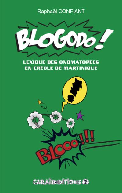 BLOGODO ! 🟢 Lexique des onomatopées en créole de Martinique | Par Raphaël Confiant - Carré TropicalLivres