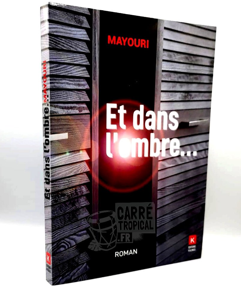 ET DANS L'OMBRE 🌚 | Par Mayouri - Carré TropicalLivres