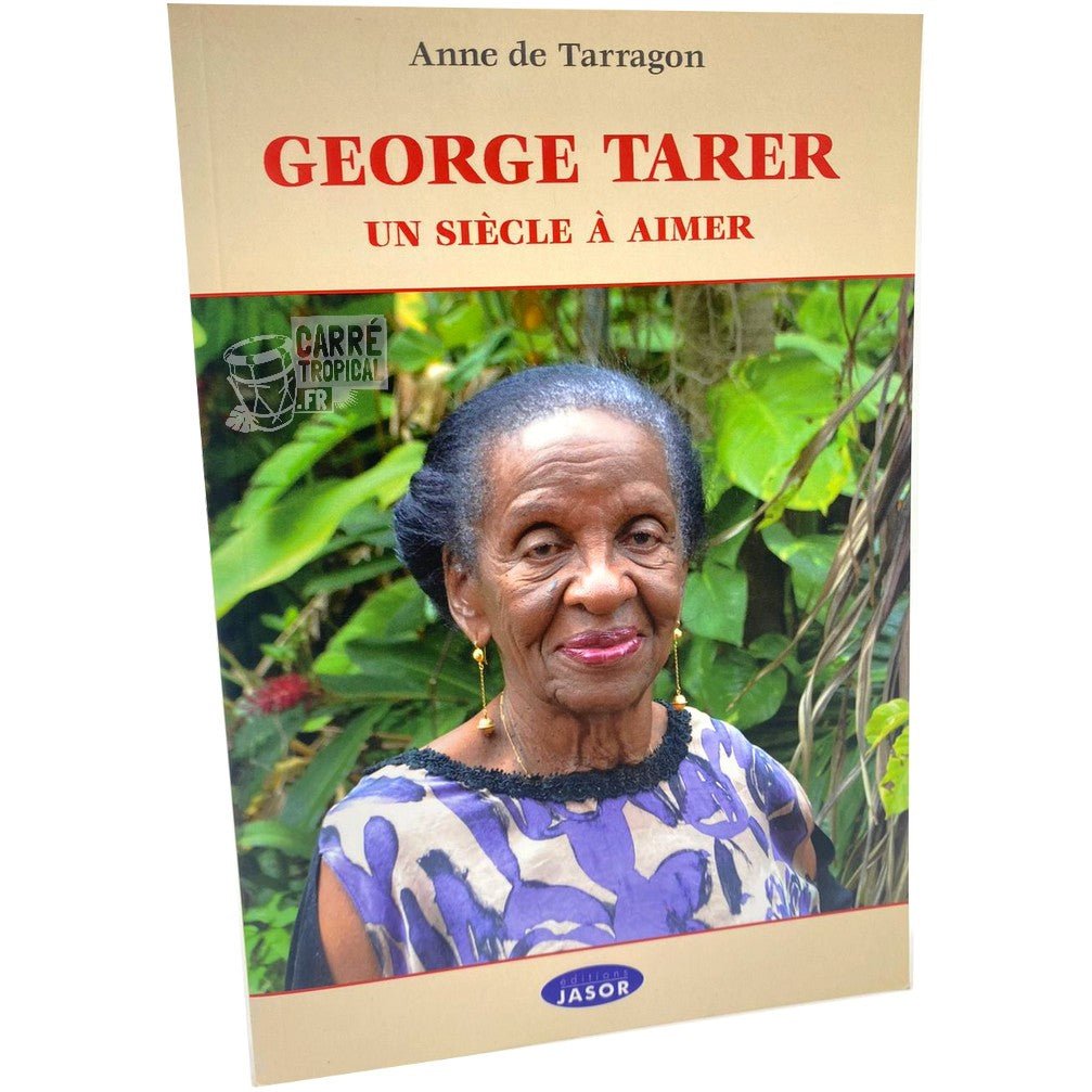 GEORGE TARER 📘 un siècle à aimer | Par Anne de Tarragon - Carré TropicalLivres
