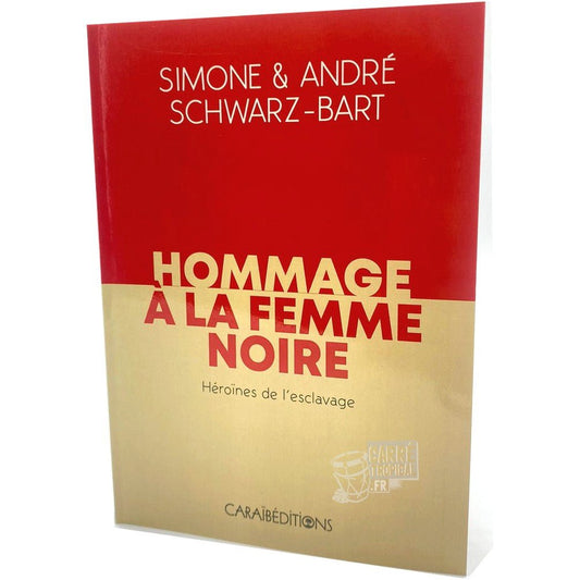 HOMMAGE À LA FEMME NOIRE🙎🏾‍♀️ | Par Simone Schwarz-Bart & André Schwarz-Bart - Carré TropicalLivres