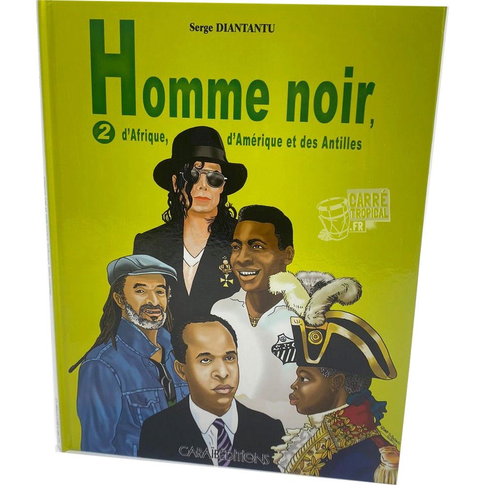 HOMME NOIR D'AFRIQUE, D'AMERIQUE ET DES ANTILLES 2 🙍🏾‍♂️ | Par Serge Diantantu - Carré TropicalLivres